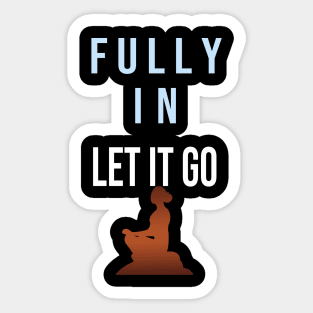 FULLY IN, LET IT GO - WIM HOF INSPIRED 2 Sticker